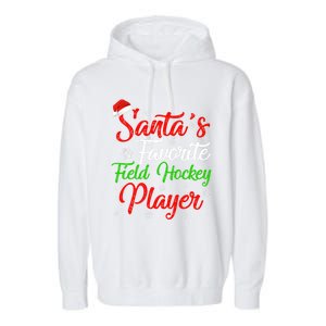 Funny Xmas Santas Favorite Field Hockey Player Christmas Funny Gift Garment-Dyed Fleece Hoodie