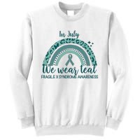 Fragile X Syndrome Awareness In July We Wear Teal Sweatshirt