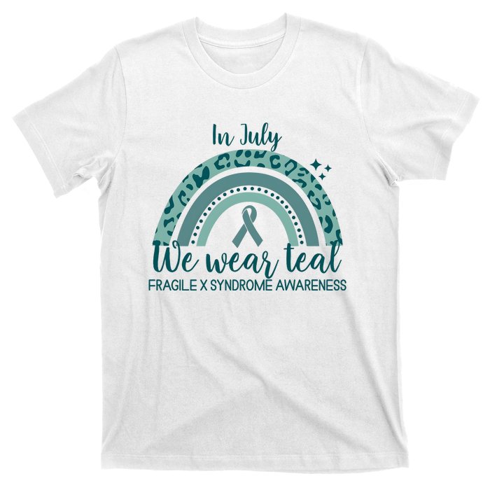 Fragile X Syndrome Awareness In July We Wear Teal T-Shirt