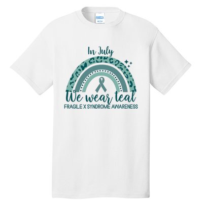 Fragile X Syndrome Awareness In July We Wear Teal Tall T-Shirt