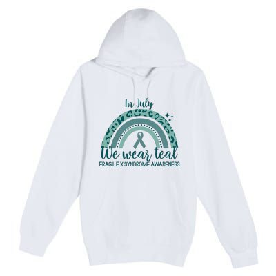 Fragile X Syndrome Awareness In July We Wear Teal Premium Pullover Hoodie