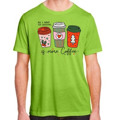 Funny Xmas Saying All I Want For Christmas Is More Coffee Adult ChromaSoft Performance T-Shirt