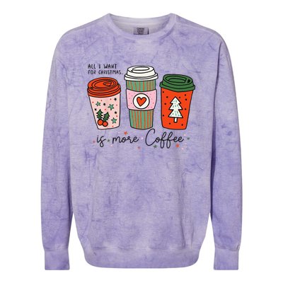 Funny Xmas Saying All I Want For Christmas Is More Coffee Colorblast Crewneck Sweatshirt