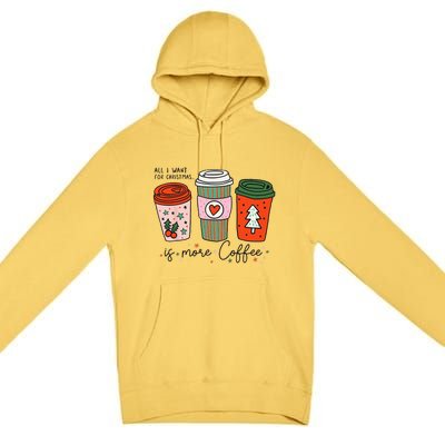 Funny Xmas Saying All I Want For Christmas Is More Coffee Premium Pullover Hoodie