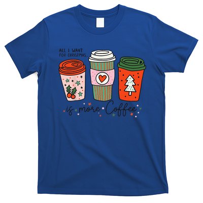 Funny Xmas Saying All I Want For Christmas Is More Coffee T-Shirt