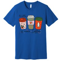 Funny Xmas Saying All I Want For Christmas Is More Coffee Premium T-Shirt