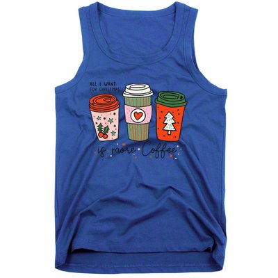 Funny Xmas Saying All I Want For Christmas Is More Coffee Tank Top