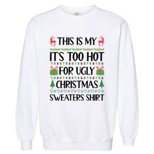 Funny Xmas Too Hot Ugly Christmas Family Garment-Dyed Sweatshirt