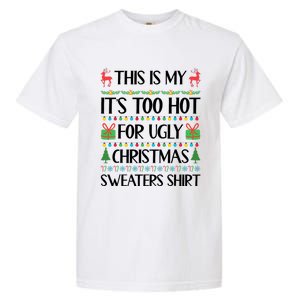 Funny Xmas Too Hot Ugly Christmas Family Garment-Dyed Heavyweight T-Shirt