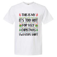 Funny Xmas Too Hot Ugly Christmas Family Garment-Dyed Heavyweight T-Shirt