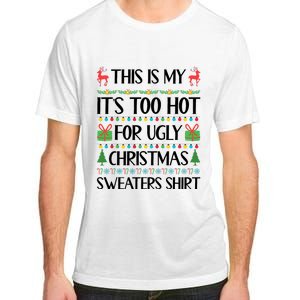 Funny Xmas Too Hot Ugly Christmas Family Adult ChromaSoft Performance T-Shirt