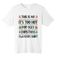 Funny Xmas Too Hot Ugly Christmas Family Tall Fusion ChromaSoft Performance T-Shirt