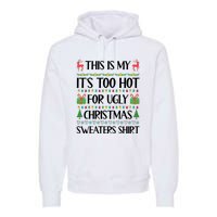 Funny Xmas Too Hot Ugly Christmas Family Premium Hoodie