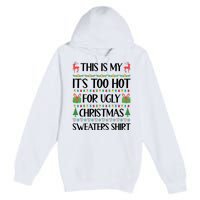 Funny Xmas Too Hot Ugly Christmas Family Premium Pullover Hoodie