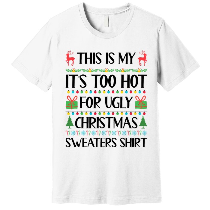 Funny Xmas Too Hot Ugly Christmas Family Premium T-Shirt