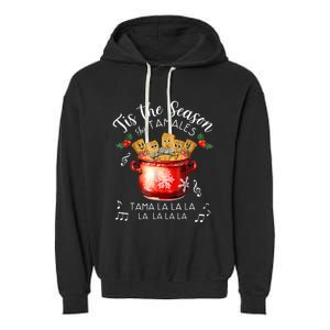 Funny Xmas Tis The Season For Tamales Christmas Mexican Food Garment-Dyed Fleece Hoodie