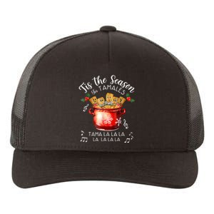 Funny Xmas Tis The Season For Tamales Christmas Mexican Food Yupoong Adult 5-Panel Trucker Hat