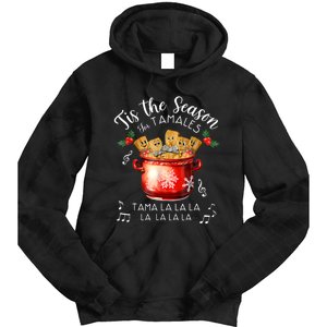 Funny Xmas Tis The Season For Tamales Christmas Mexican Food Tie Dye Hoodie