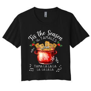 Funny Xmas Tis The Season For Tamales Christmas Mexican Food Women's Crop Top Tee