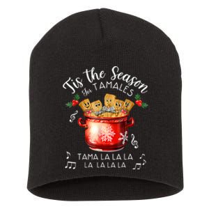 Funny Xmas Tis The Season For Tamales Christmas Mexican Food Short Acrylic Beanie