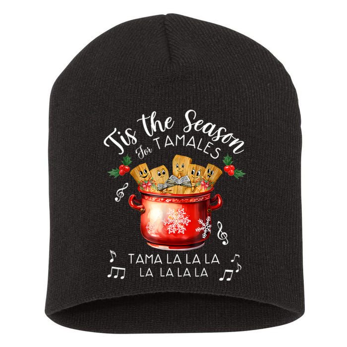 Funny Xmas Tis The Season For Tamales Christmas Mexican Food Short Acrylic Beanie