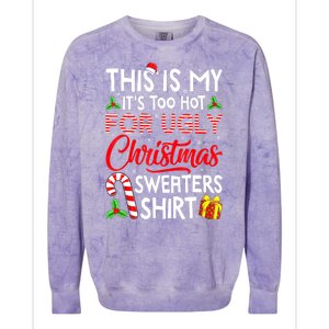 Funny Xmas This Is My Its Too Hot For Ugly Christmas Sweaters Gift Colorblast Crewneck Sweatshirt