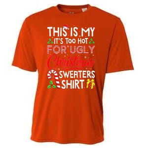 Funny Xmas This Is My Its Too Hot For Ugly Christmas Sweaters Gift Cooling Performance Crew T-Shirt