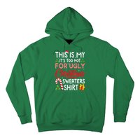 Funny Xmas This Is My Its Too Hot For Ugly Christmas Sweaters Gift Hoodie