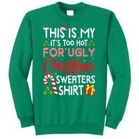 Funny Xmas This Is My Its Too Hot For Ugly Christmas Sweaters Gift Sweatshirt