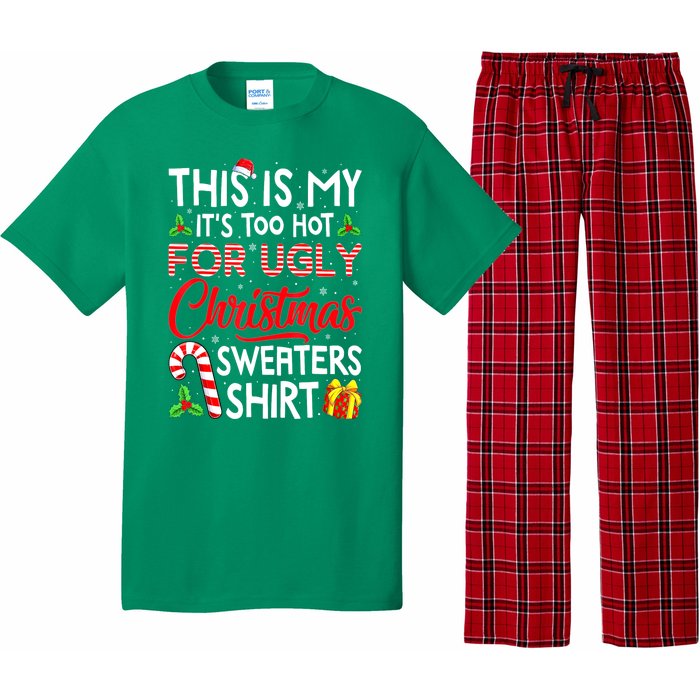 Funny Xmas This Is My Its Too Hot For Ugly Christmas Sweaters Gift Pajama Set