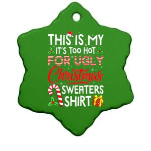 Funny Xmas This Is My Its Too Hot For Ugly Christmas Sweaters Gift Ceramic Star Ornament