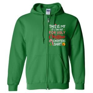 Funny Xmas This Is My Its Too Hot For Ugly Christmas Sweaters Gift Full Zip Hoodie