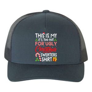 Funny Xmas This Is My Its Too Hot For Ugly Christmas Sweaters Gift Yupoong Adult 5-Panel Trucker Hat