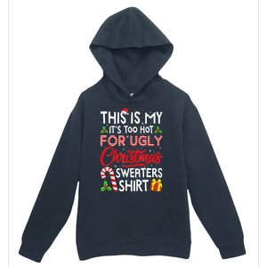 Funny Xmas This Is My Its Too Hot For Ugly Christmas Sweaters Gift Urban Pullover Hoodie