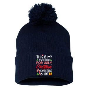 Funny Xmas This Is My Its Too Hot For Ugly Christmas Sweaters Gift Pom Pom 12in Knit Beanie