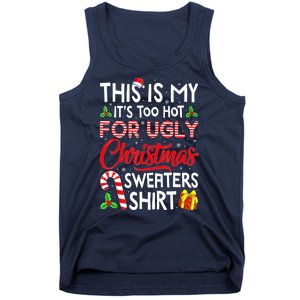 Funny Xmas This Is My Its Too Hot For Ugly Christmas Sweaters Gift Tank Top