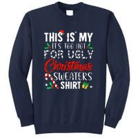 Funny Xmas This Is My Its Too Hot For Ugly Christmas Sweaters Gift Tall Sweatshirt