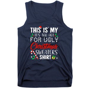 Funny Xmas This Is My Its Too Hot For Ugly Christmas Sweaters Gift Tank Top