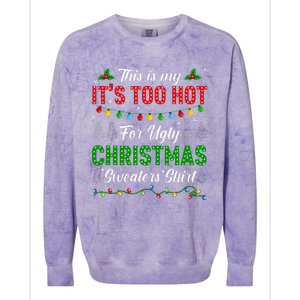 Funny Xmas This Is My It's Too Hot For Ugly Christmas Colorblast Crewneck Sweatshirt