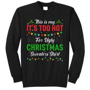 Funny Xmas This Is My It's Too Hot For Ugly Christmas Sweatshirt