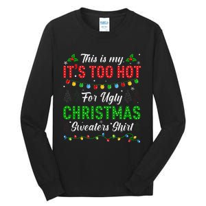 Funny Xmas This Is My It's Too Hot For Ugly Christmas Tall Long Sleeve T-Shirt