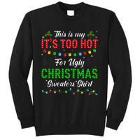 Funny Xmas This Is My It's Too Hot For Ugly Christmas Tall Sweatshirt