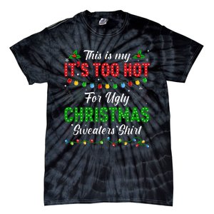 Funny Xmas This Is My It's Too Hot For Ugly Christmas Tie-Dye T-Shirt