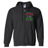 Funny Xmas This Is My It's Too Hot For Ugly Christmas Full Zip Hoodie