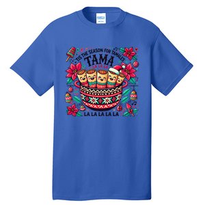 Funny Xmas Tis The Season For Tamales Christmas Mexican Food Gift Tall T-Shirt