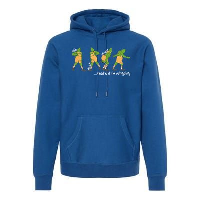 Funny Xmas Thats It Im Not Going Christmas Premium Hoodie