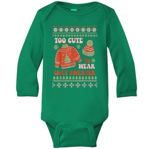 Funny Xmas To Cute To Wear An Ugly Christmas Gift Baby Long Sleeve Bodysuit