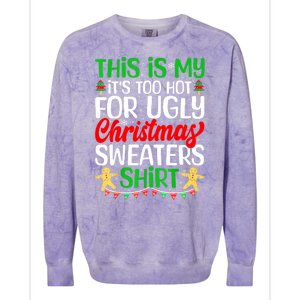 Funny Xmas This Is My Its Too Hot For Ugly Christmas Gift Colorblast Crewneck Sweatshirt