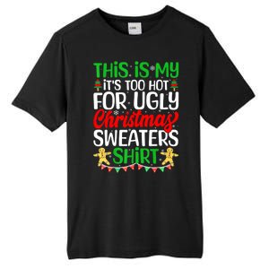 Funny Xmas This Is My Its Too Hot For Ugly Christmas Gift Tall Fusion ChromaSoft Performance T-Shirt