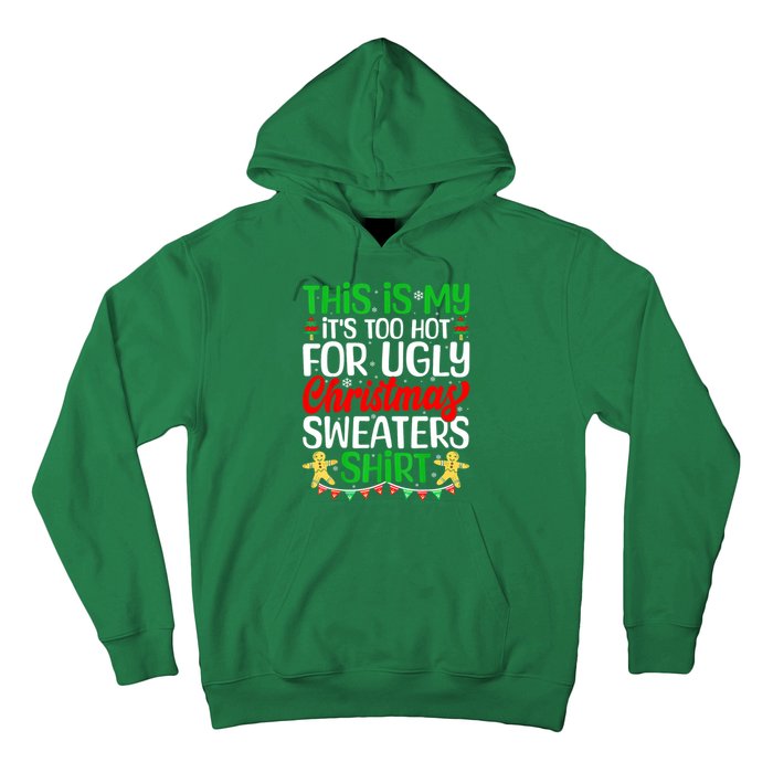 Funny Xmas This Is My Its Too Hot For Ugly Christmas Gift Hoodie